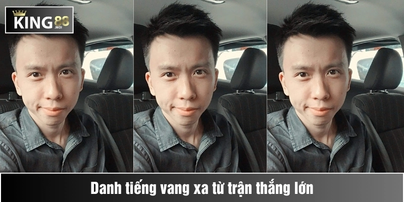 Trận cầu định mệnh cách "sói tài tử" đọc vị nhà cái và kiếm 1 tỷ từ một kèo châu Á 4 Danh tiếng vang xa từ trận thắng lớn