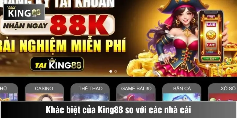Điểm khác biệt của King88 so với nhà cái khác trên thị trường là gì? 1 điểm khác biệt của nhà cái king88