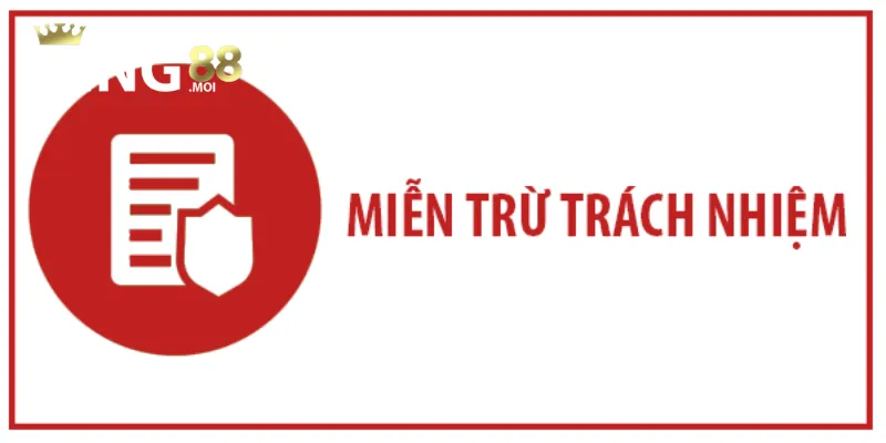 Quy định miễn trừ và trách nhiệm tại King88