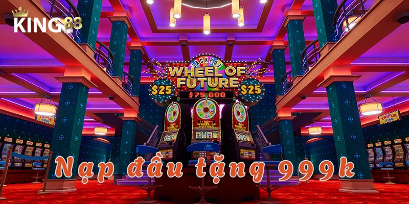 nạp đầu tặng 999k
