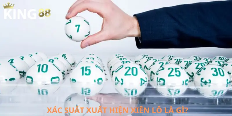 Xiên lô là gì? Cách đánh xiên chuẩn như thế nào? 4 Tỷ lệ xuất hiện của những xiên lô là gì?